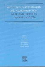 Milestones in Neurotoxicity and Neuroprotection: A Tribute to Professor Toshiharu Nagatsu