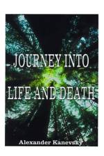 Journey into Life and Death af Alexander Kanevsky