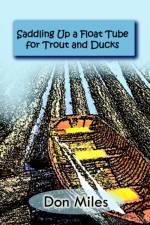 Saddling Up a Float Tube for Trout and Ducks af Don Miles