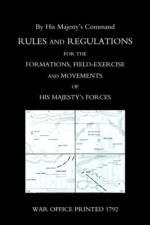 Rules and Regulations for the Formations, Field-exercise and Movements of His Majesty's Forces (1792) af Office Printed War Office Printed 1792