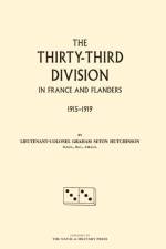 Thirty-third Division in France and Flanders. 1915-1919 af G.S. Hutchison