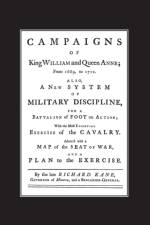 A New System of Military Discipline for a Battalion of Foot in Action (1745) Campaigns of King William and Queen Anne 1689-1712 af Richard (University of Western Ontario Kane
