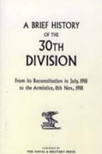 A Brief History of the 30th Division from Its Reconstitution in July, 1918 to the Armistice 11th Nov 1918 af Anon