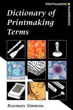 Dictionary of Printmaking Terms af Rosemary Simmons
