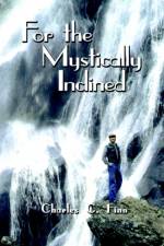 For the Mystically Inclined af Charles C. Finn