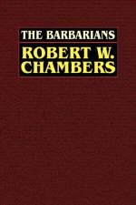 Barbarians af Robert W. Chambers