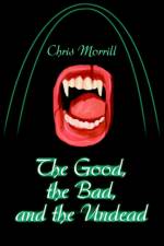 The Good, the Bad, and the Undead af Christopher Morrill