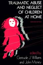Traumatic Abuse and Neglect of Children at Home