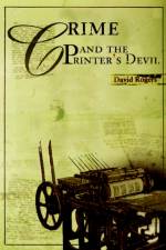 Crime and the Printer's Devil af Dr David (Patcham High School UK) Rogers