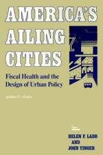 America's Ailing Cities af Helen F. (Duke University) Ladd