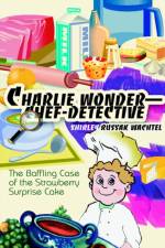 Charlie Wonder--Chef-Detective af Shirley Russak Wachtel