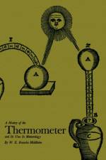 A History of the Thermometer and Its Use in Meteorology af W. E. Knowles Middleton