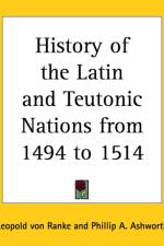 History of the Latin and Teutonic Nations from 1494 to 1514 af Leopold von Ranke