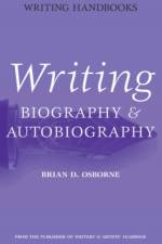 Writing Biography and Autobiography af Brian D. Osborne