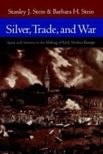 Silver, Trade, and War af Stanley J. Stein