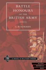 Battle Honours of the British Army (1911) af C. B. Norman