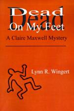 Dead on My Feet af Lynn R. Wingert