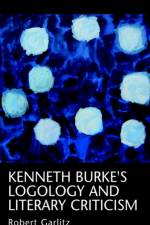 Kenneth Burke's Logology af Robert Garlitz