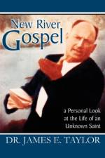 New River Gospel af James E Taylor