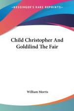 Child Christopher And Goldilind The Fair af William Morris