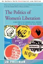 The Politics of Women's Liberation af Jo Freeman