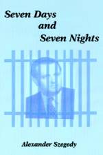 Seven Days and Seven Nights af Alexander Szegedy