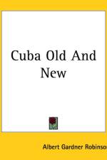 Cuba Old And New af Albert Gardner Robinson