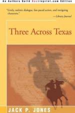 Three Across Texas af Jack Payne Jones