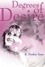 Degrees of Desire af R Gordon Zyne