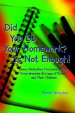 Did You Do Your Homework? is Not Enough! af Aaron Braxton
