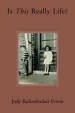 Is This Really Life? af Judy Rickenbacker Erwin