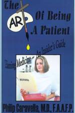 The Art of Being a Patient af Philip Caravella