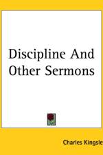 Discipline And Other Sermons af Charles Kingsley