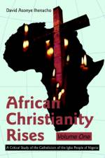 African Christianity Rises Volume One af David Asonye Ihenacho