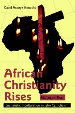 African Christianity Rises Volume Two af David Asonye Ihenacho