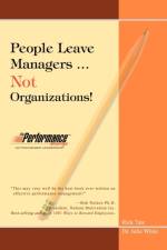 People Leave Managers...Not Organizations| af Rick W Tate