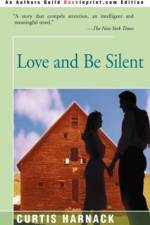 Love and Be Silent af Curtis Harnack