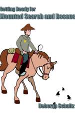 Getting Ready for Mounted Search and Rescue af Deborah Schultz