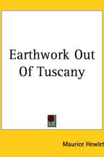 Earthwork Out Of Tuscany af Maurice Hewlett