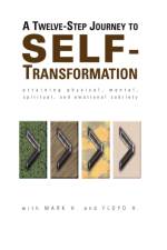 A Twelve Step Journey to Self Transformation af Floyd H.