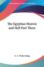 Egyptian Heaven and Hell Part Three af E. A. Wallis Budge