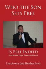 Who the Son Sets Free af Lou Acosta