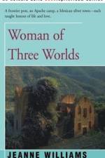 Woman of Three Worlds af Jeanne Williams