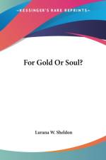 For Gold Or Soul? af Lurana W. Sheldon