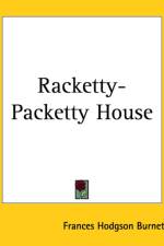 Racketty-Packetty House af Frances Hodgson Burnett