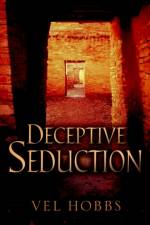 Deceptive Seduction af Vel Hobbs