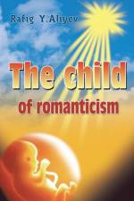 The Child of Romanticism af Rafig Y Aliyev
