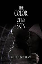 The Color of My Skin af Kelli Koontz- Wilson