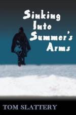 Sinking Into Summer's Arms af Tom Slattery