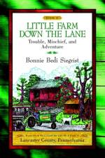Little Farm Down the Lane- Book II af Bonnie Bedi Siegrist